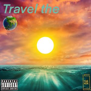 Travel The World (Explicit)