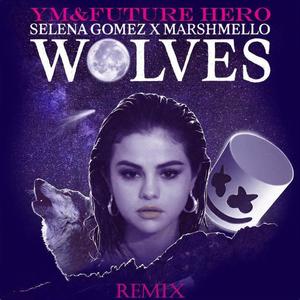 Selena Gomez-Wolves (Ym / Future-Hero remix)