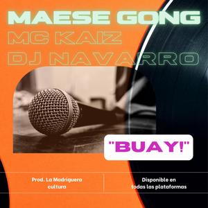 Buay!(feat. Mc Kaiz & Navarro en la casa)