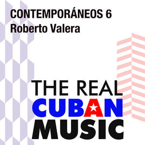 Contemporáneos 6: Roberto Valera (Remasterizado)