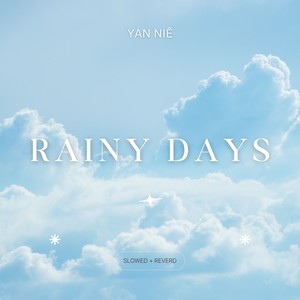 Rainy Days (Slowed Reverd)