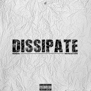 Dissipate (feat. Nickycatastrophe) (Explicit)