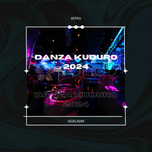 Danza Kuduro 2024 (Remix)