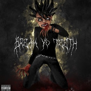 BREAK YO TEETH! (Explicit)