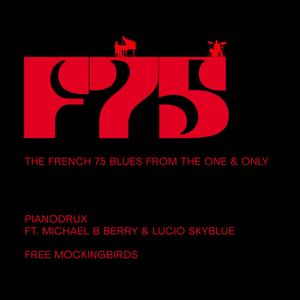 The French 75 Blues From The One & Only (feat. Michael B Berry & Lucio SkyBlue) (PianoDrux)