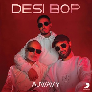 AJWAVY - Desi Bop