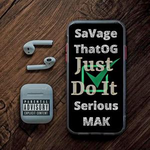 JUST DO IT (feat. SaVageThatOG) [Explicit]