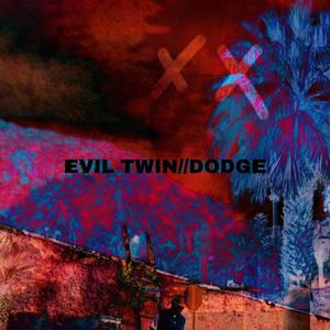 EVIL TWIN//DODGE (feat. Jeydon) [Explicit]