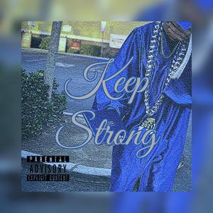 Keep Strong (Explicit)