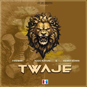 Twaje (feat. Fire Man, Kodo Katuni & Kenny Edwin)