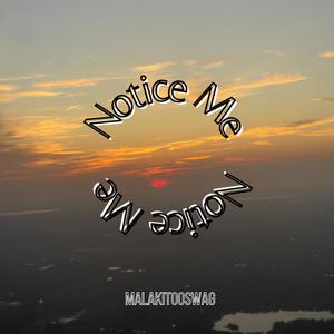 Notice Me (Explicit)