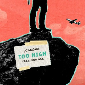 Too High (feat. Dru Bex)