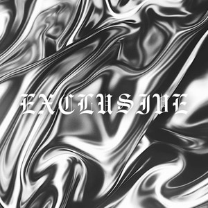 Exclu$ive (Explicit)