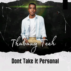 Dont Take It Personal (Explicit)