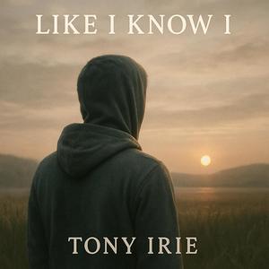 Like I Know I