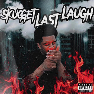 Skug Get Last Laugh (Explicit)