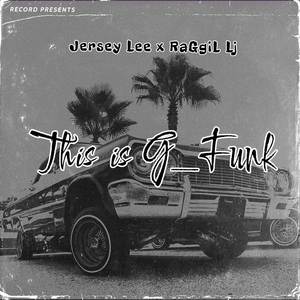 This Is G Funk (feat. RaGgiL Lj)