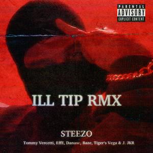 Ill Tip (feat. Danase, Baze, Tommy Vercetti, EffE, Tiger's Vega & J.JKR) [Remix] [Explicit]