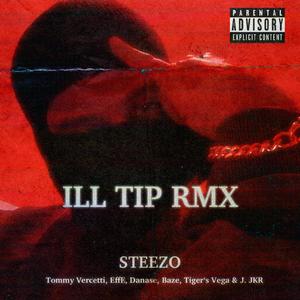 Ill Tip(feat. Danase, Baze, Tommy Vercetti, EffE, Tiger's Vega & J.JKR) (Remix|Explicit)