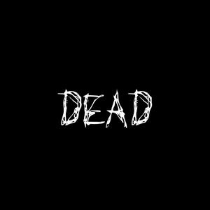 Dead (Explicit)