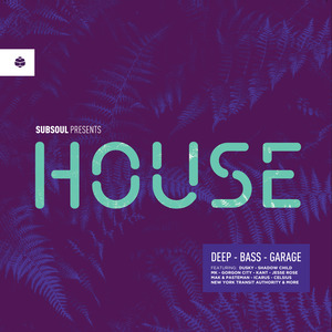 Subsoul Presents: House