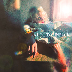 A lot To Unpack (Explicit)