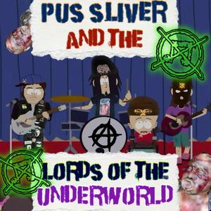 Pus Sliver And The Lords Of The Underworld (feat. Agarrado)