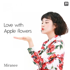 Love with Apple Flowers