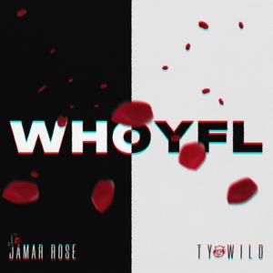 WHOYFL (Explicit)