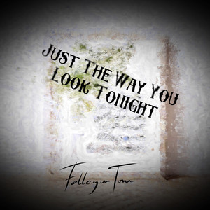 Just The Way You Look Tonight