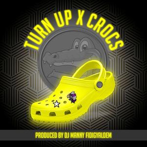 Turn Up x Crocs (Explicit)