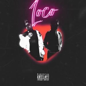 Loco (feat. E.J) [Explicit]