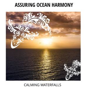 Assuring Ocean Harmony - Calming Waterfalls