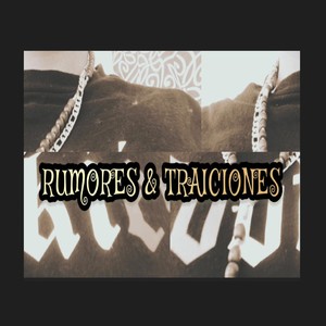 RUMORES&TRAICIONES