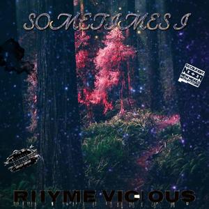 Sometimes I (Explicit)