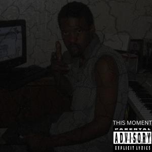 This Moment (Freestyle) (Explicit)