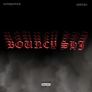 Bouncy Shi (feat. Labyrinth) [Explicit]