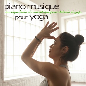 Piano musique pour yoga – Musique lente et romantique pour détente et yoga