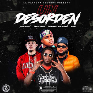 Eh Un Desorden (feat. Pablo Piddy, PapiFromTheStore & Bryn) [Explicit]