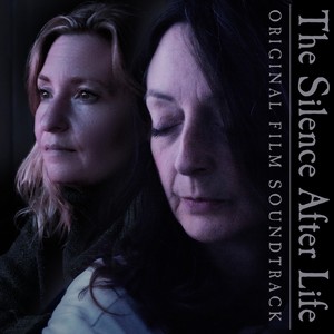 The Silence After Life (Original Film Soundtrack)