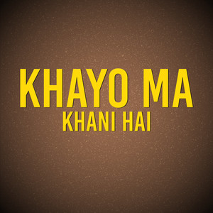 Khayo Ma Khani hai