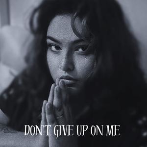 Don't give up on me