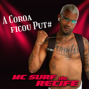 A Coroa Ficou Puta (feat. Mc Denny)