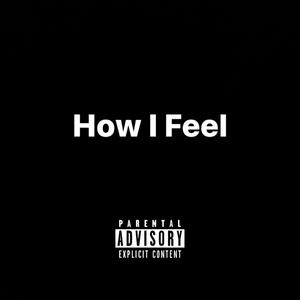 How I Feel (Explicit)