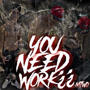 You Need Work? (Explicit)