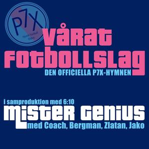 Vårat fotbollslag(den officiella P7X-hymnen)