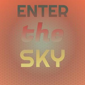 enter the sky