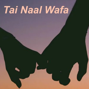 Tai Naal Wafa