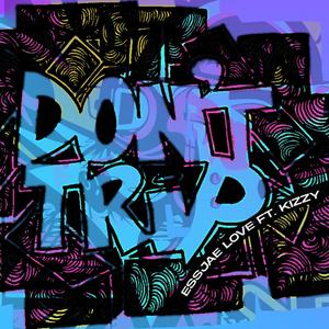 Don't Trip (feat. Kezia)