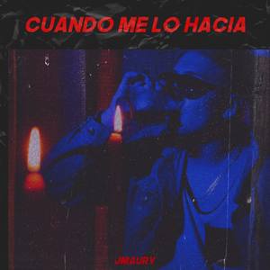 Cuando Me Lo hacía (Explicit)